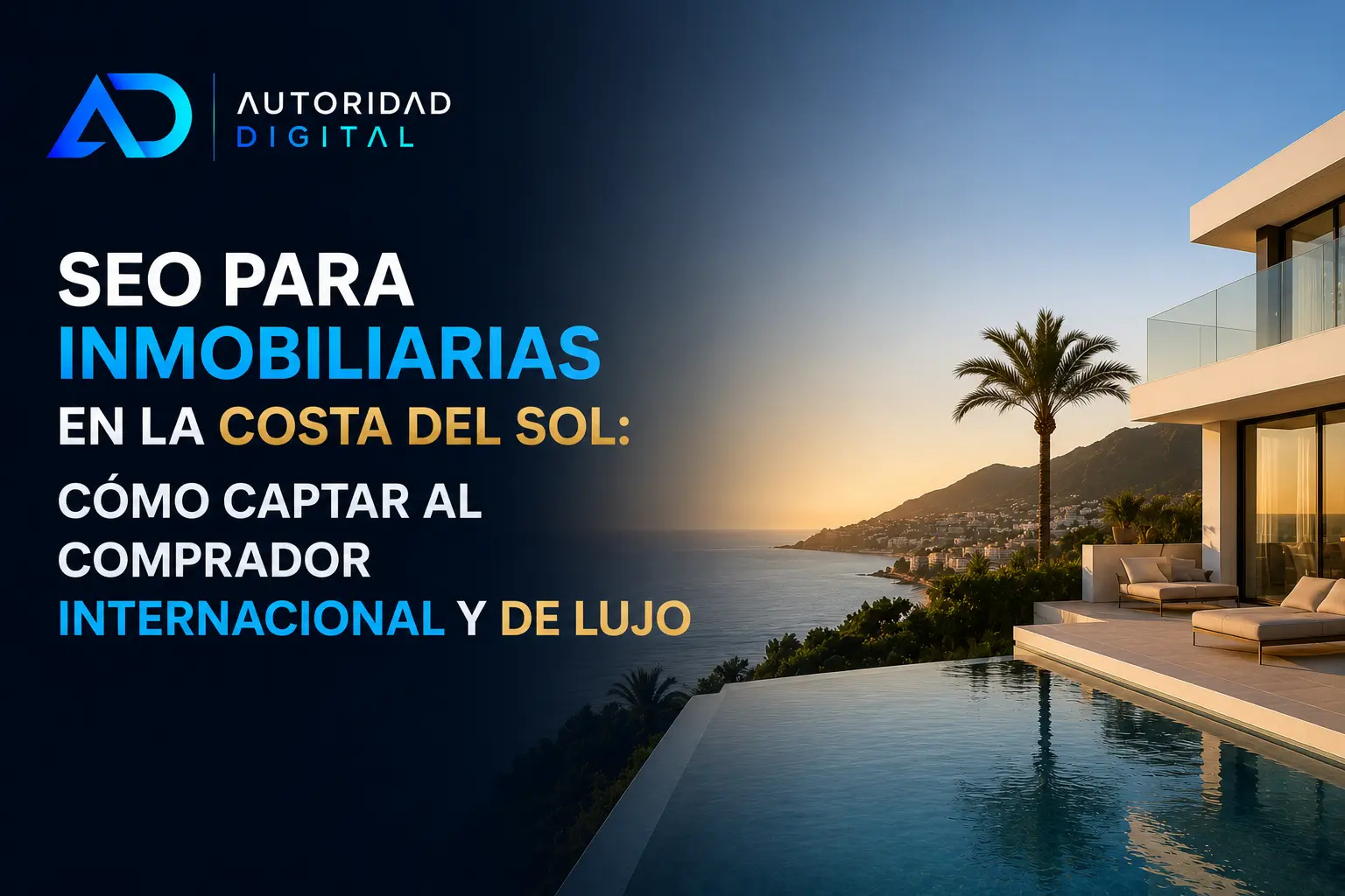 SEO para inmobiliarias en la Costa del Sol: cómo captar al comprador internacional y de lujo